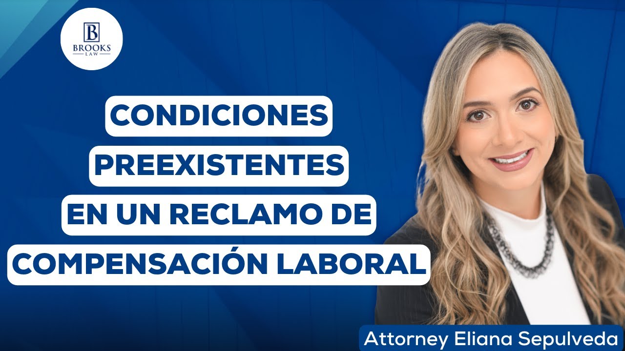 Condiciones Preexistentes En Un Reclamo De Compensación Laboral (Video En Español)