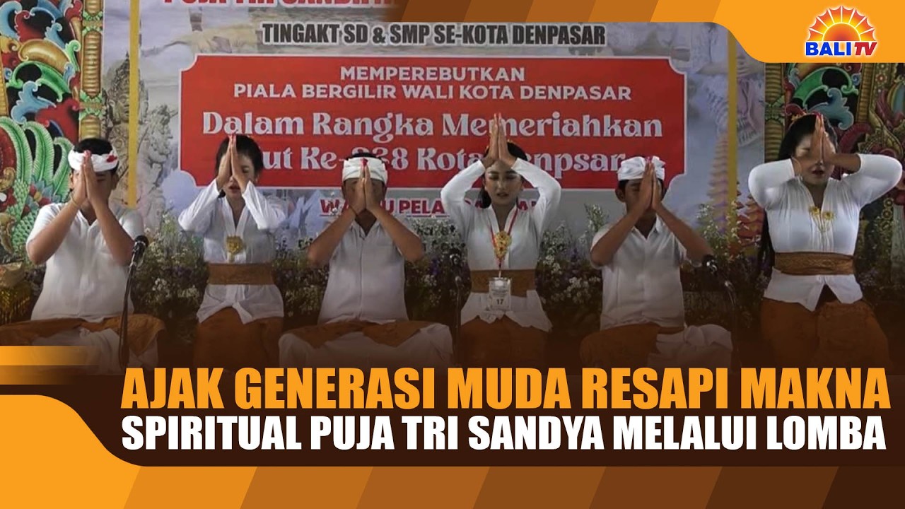 AJAK GENERASI MUDA RESAPI MAKNA SPIRITUAL PUJA TRI SANDYA MELALUI LOMBA