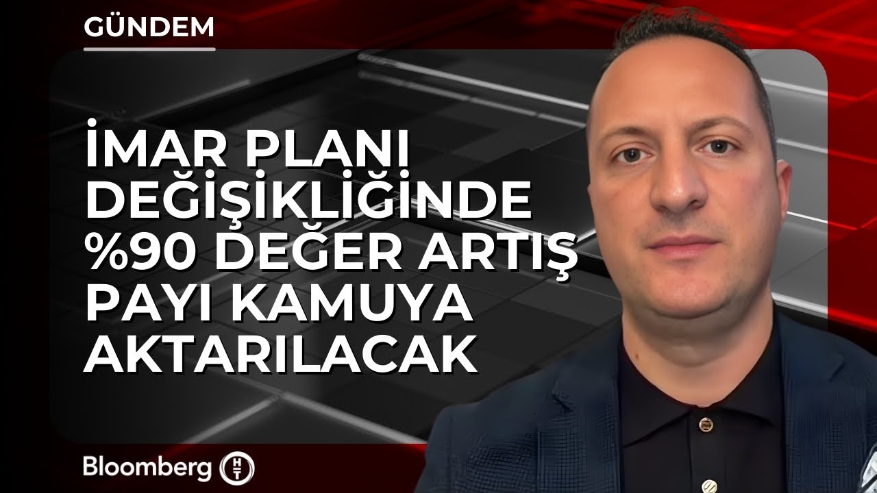 İmar Planı Değişikliğinde %90 Değer Artış Payı Kamuya Aktarılacak