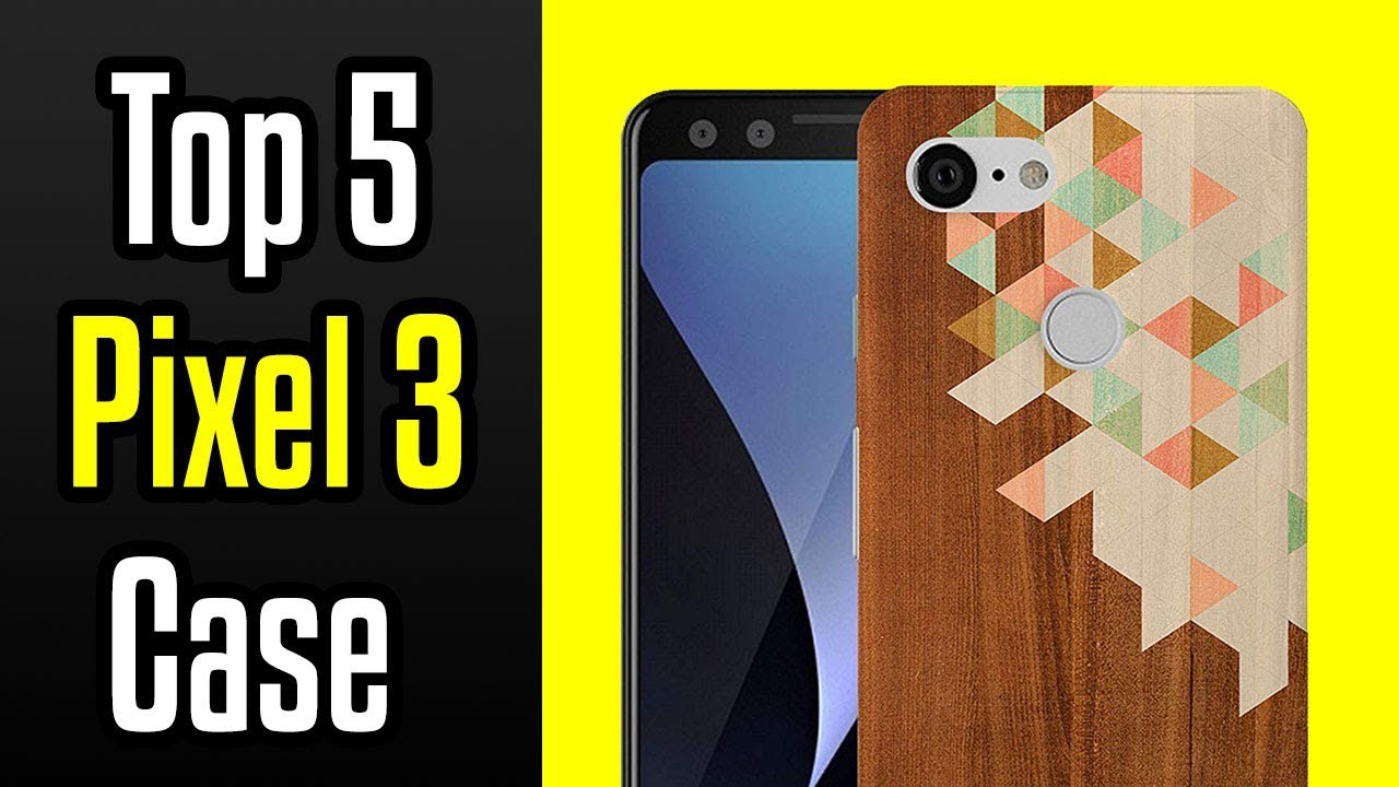 🔻Top 5 Best Google Pixel 3 Cases!🔺