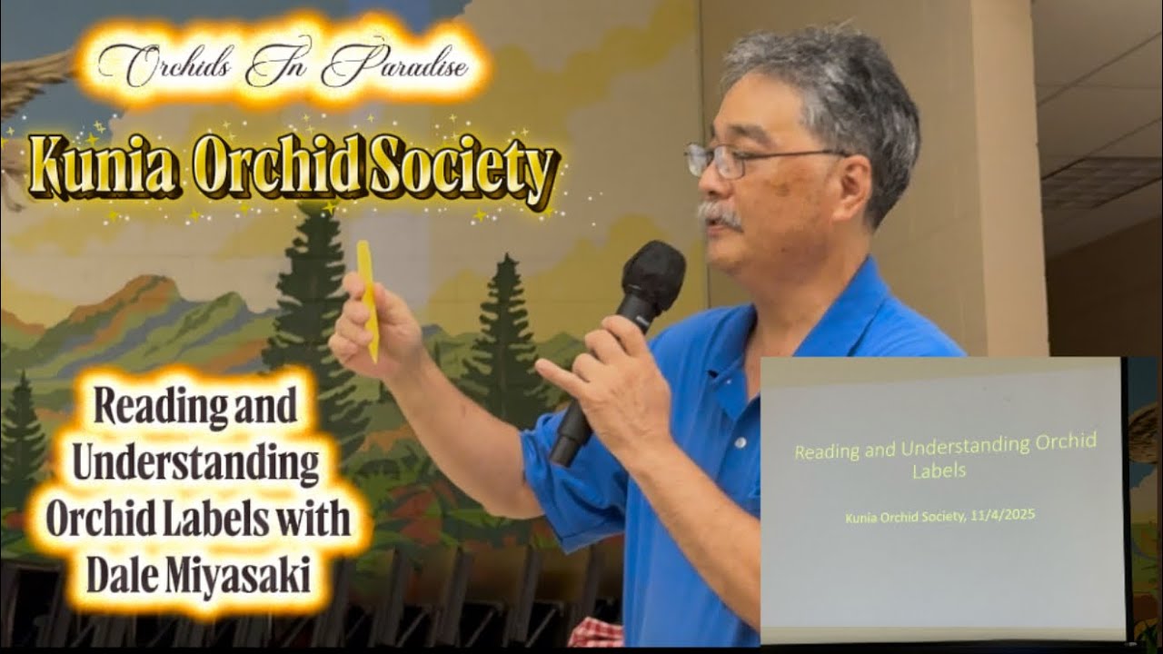 Orchid Education with Dale Miyasaki, Reading and Understanding Plant Labels