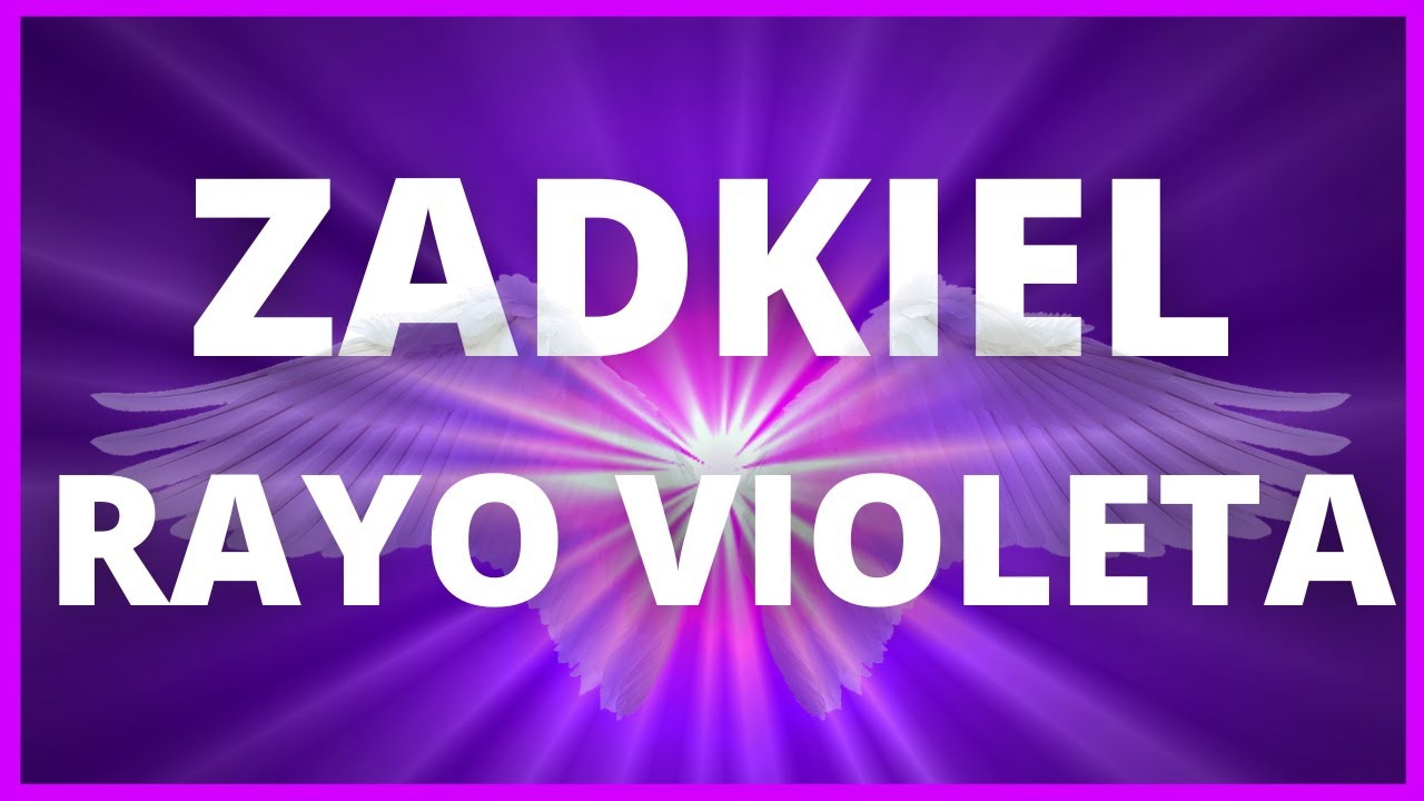 Arc&aacute;ngel ZADKIEL RAYO VIOLETA de SANACI&Oacute;N, LIBERACI&Oacute;N y PURIFICACI&Oacute;N. Alquimia y Transmutaci&oacute;n