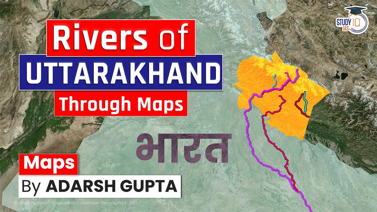 Rivers of Uttarakhand | All the Rivers of Uttarakhand | UPSC & UKPSC