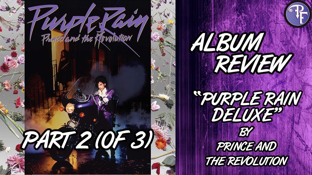 Prince: Purple Rain Deluxe - Album Review (2017) - Prince and the Revolution - Part 2 (of 3)