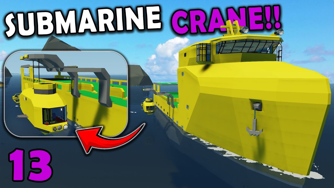 SUBMARINE LAUNCHING CRANE!! | Stormworks Supply Ship Build | EP.13