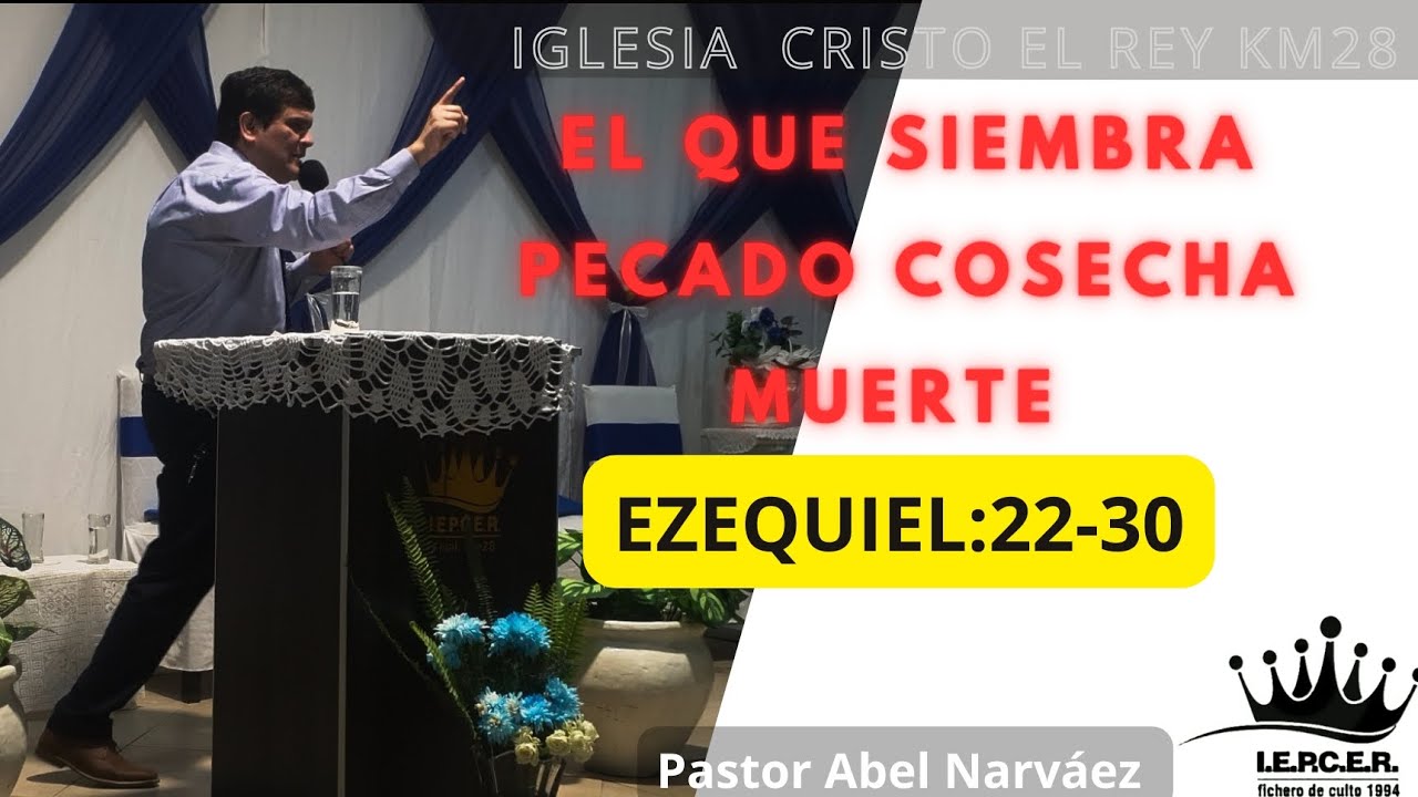 El QUE SIEMBRA PECADO COSECHA MUERTE[Pastor Abel Narváez] I.E.P CRISTO EL REY FILIAL KM28