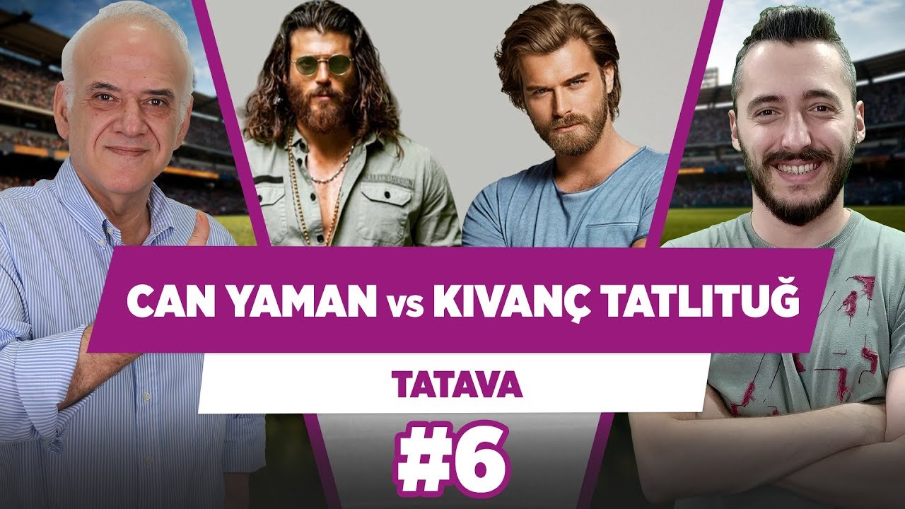 Can Yaman, Kıvanç Tatlıtuğ, Mourinho, Dybala, Merih, Haluk Bilginer | Ahmet Çakar | TATAVA #6