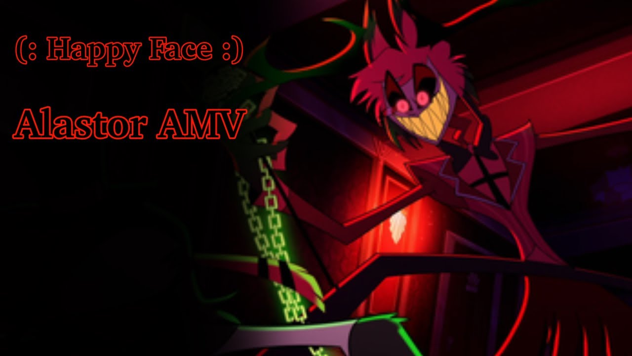 Happy Face - Alastor Hazbin Hotel [AMV]