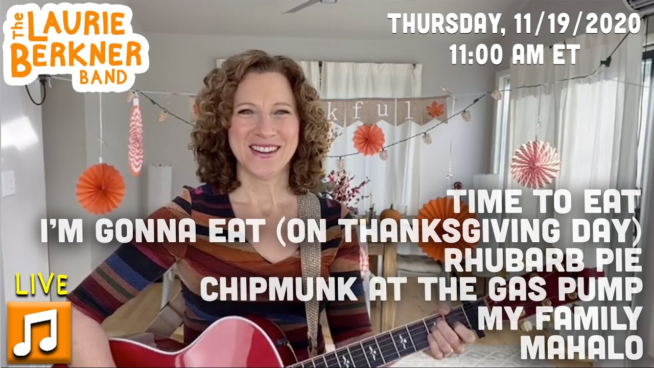 LIVE Berkner Break | Thurs., Noc 19 | Thanksgiving | Chipmunk, Time To Eat, Mahalo, Rhubarb Pie +