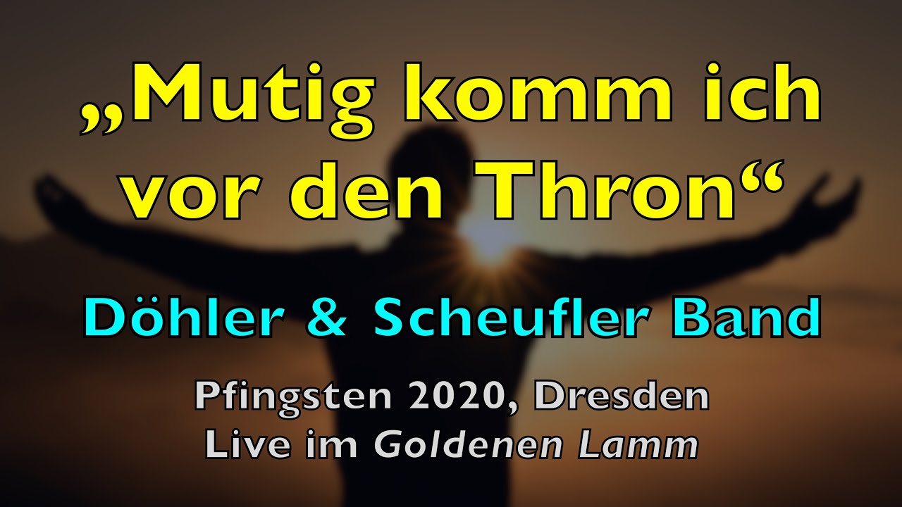 Mutig komm ich vor den Thron – Lyrics, mit Liedtext | Lobpreis, Rend Collective Deutsch