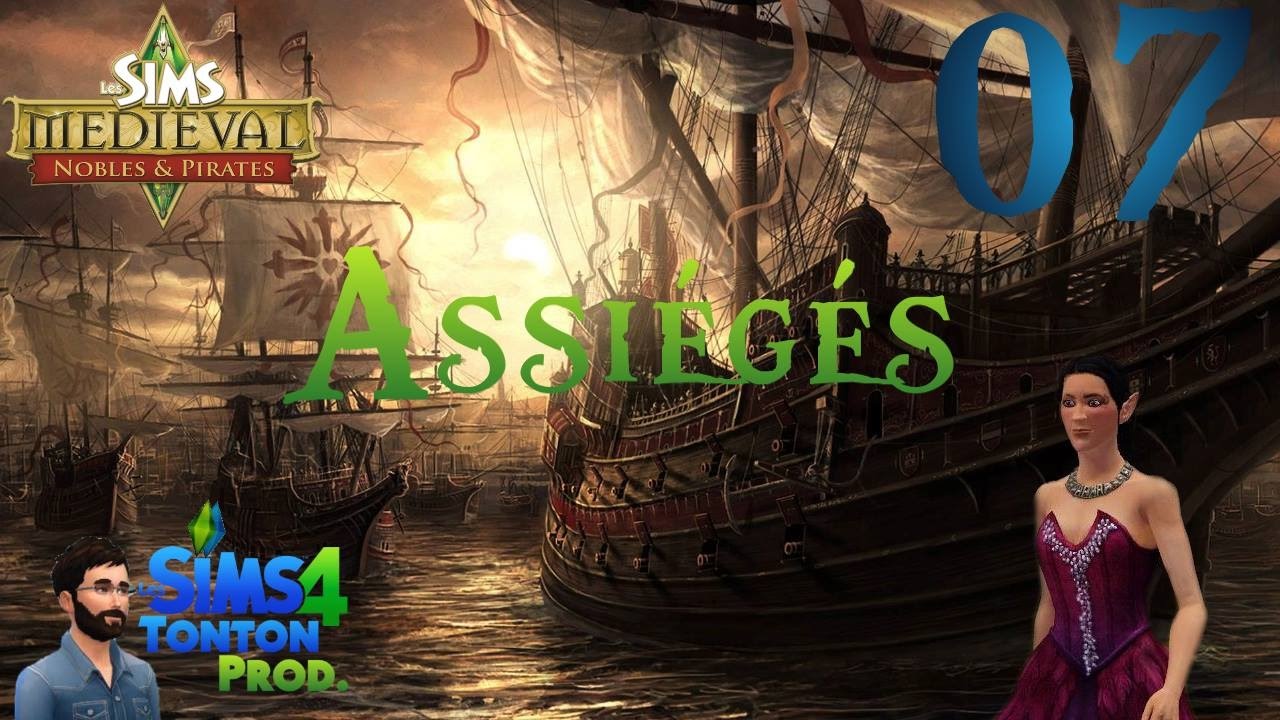 Les Sims Médiéval : Nobles et Pirates - ep07 - Assiégés