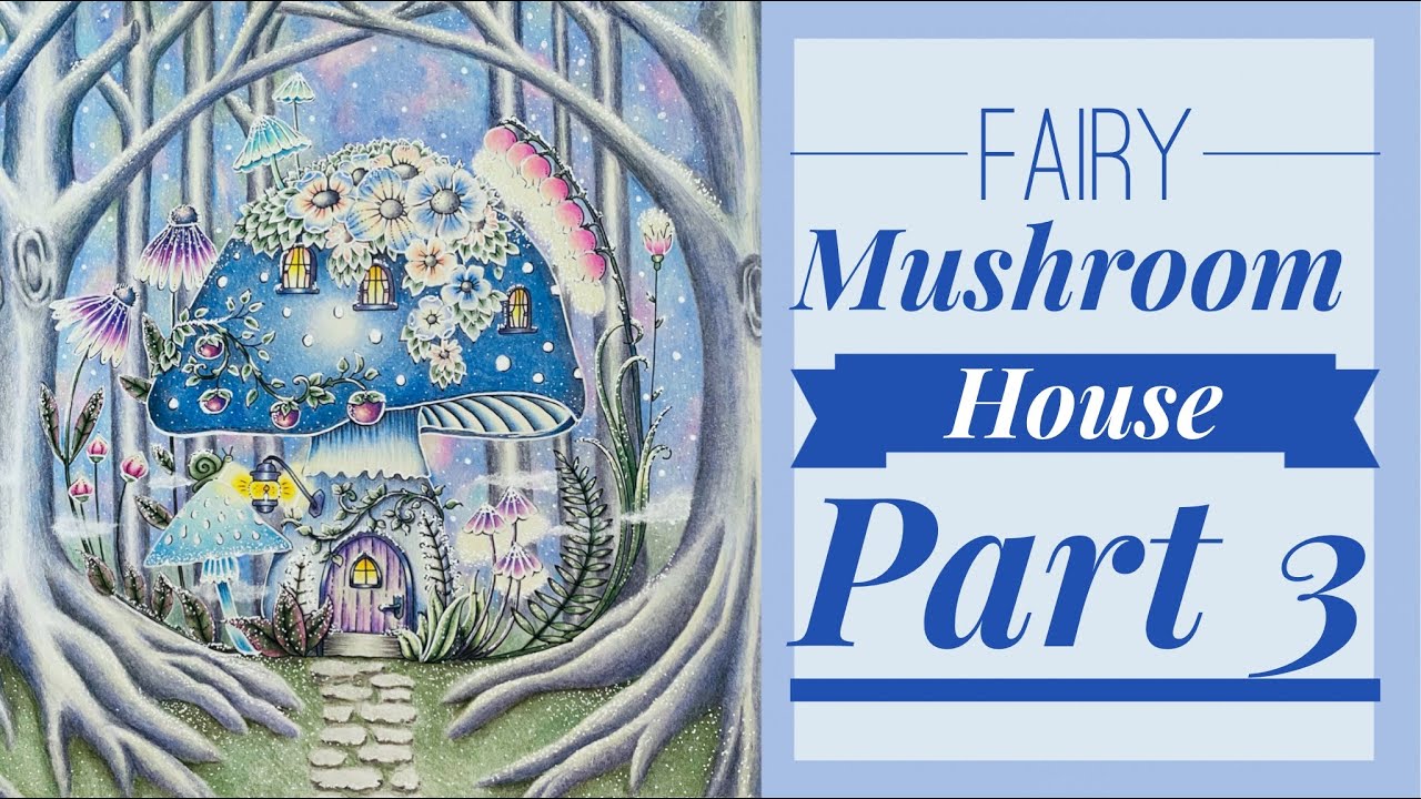 WORLDS OF WONDER - FAIRY MUSHROOM HOUSE Part 3 | Johanna Basford | Polychromos 120 | Adult Colouring