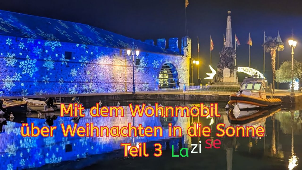 Über Weihnachten in die Sonne Teil 3... weiter nach Lazise         #Vlog56/23