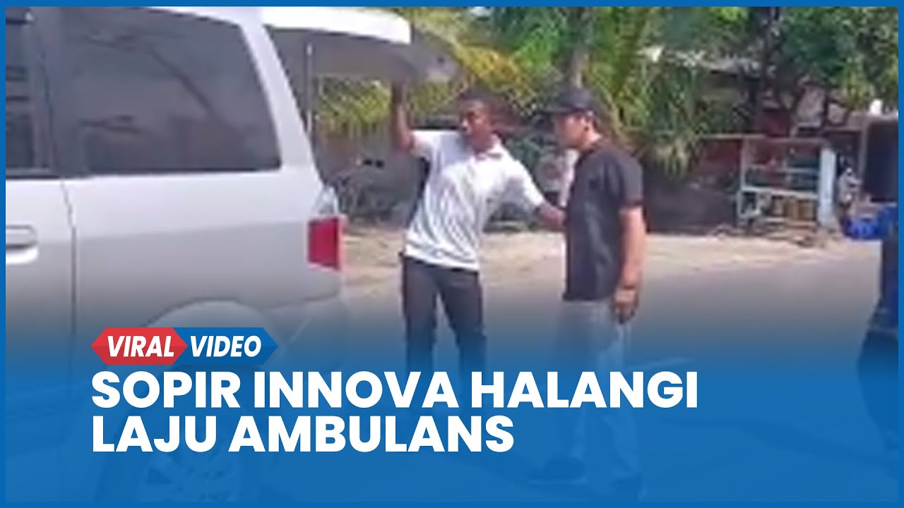 Viral Sopir Innova di Tuban Halangi Laju Ambulans Berujung Ditarik Lihat Kondisi Pasien Kritis