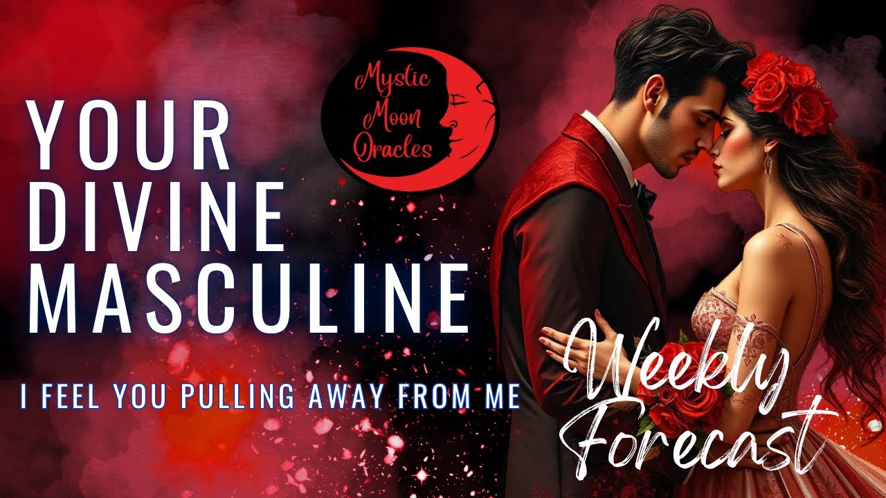 Your DIVINE MASCULINE Weekly Forecast &ldquo;I FEEL YOU PULLING AWAY FROM ME&rdquo; Tarot Card Reading