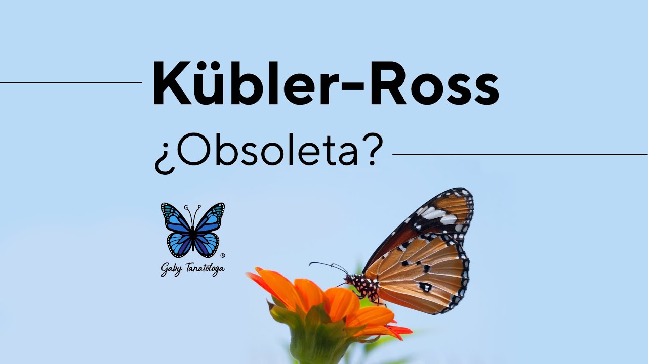 Kübler-Ross... ¿Obsoleta?