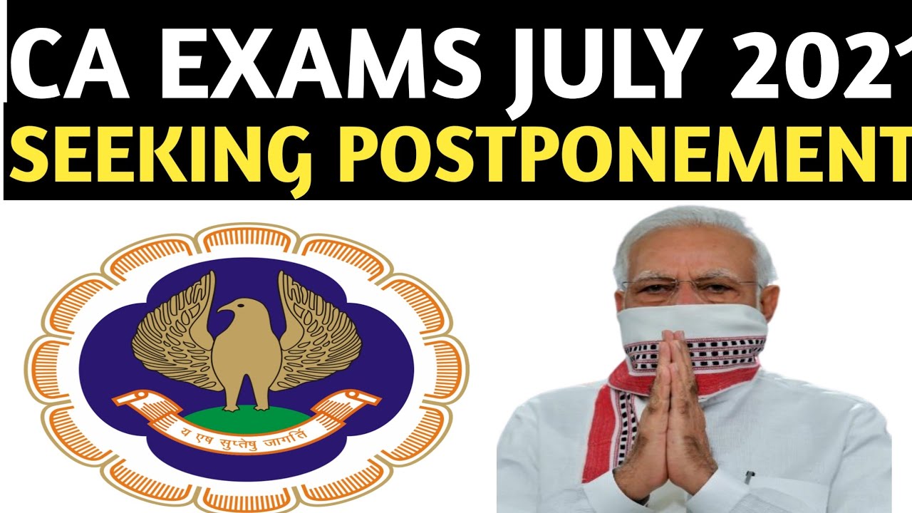 Seeking Postponement Of CA Exams July 2021 | ICAI Exams July 2021 | CA Exams  Postponement Updates