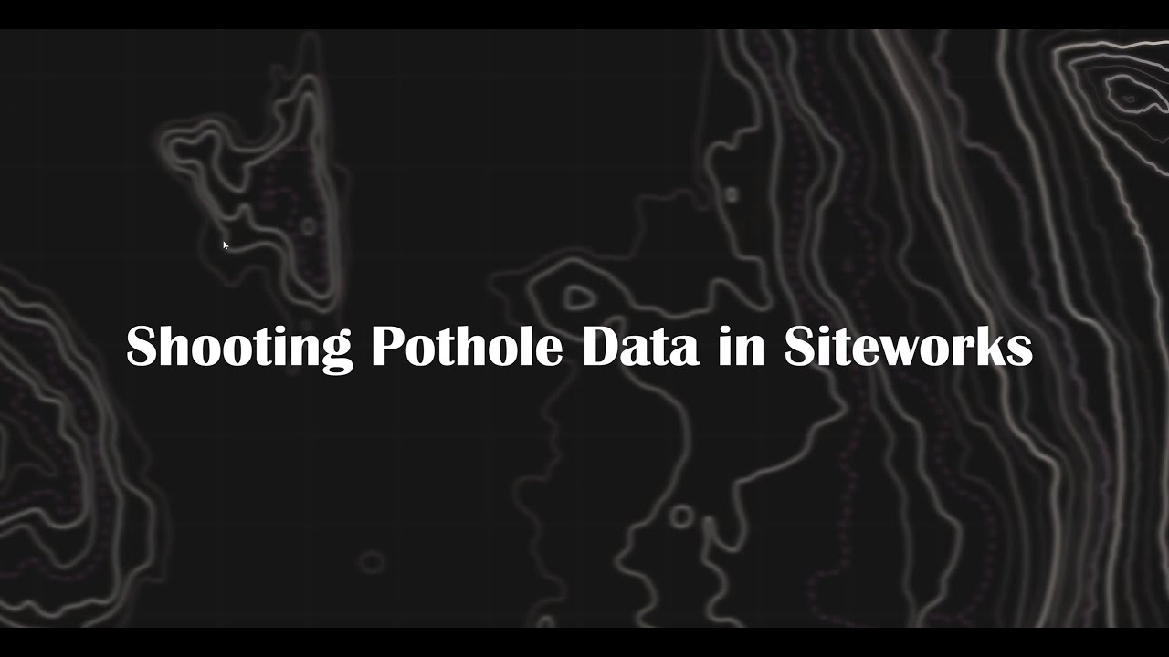 Shooting Potholes in Siteworks