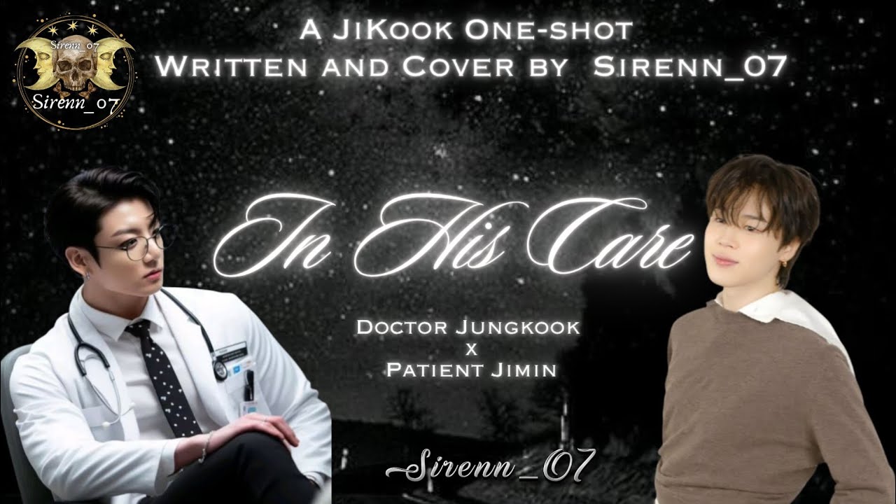 𝐈𝐍 𝐇𝐈𝐒 𝐂𝐀𝐑𝐄🩺 | 𝐉𝐈𝐊𝐎𝐎𝐊 𝐎𝐍𝐄-𝐒𝐇𝐎𝐓.ᐟ.ᐟ #jikookoneshot #jikook #kookmin #Sirenn_07