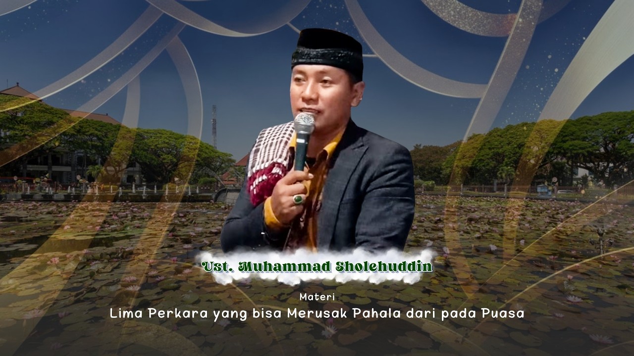 Lima Perkara yang bisa Merusak Pahala dari pada Puasa || Ust. Sholehuddin #burdahan #harlahnu