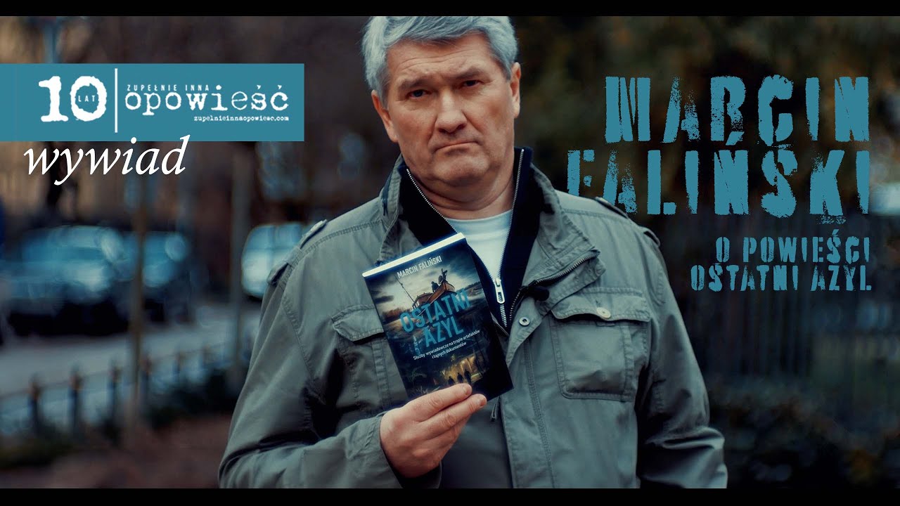 MARCIN FALIŃSKI o powieści OSTATNI AZYL