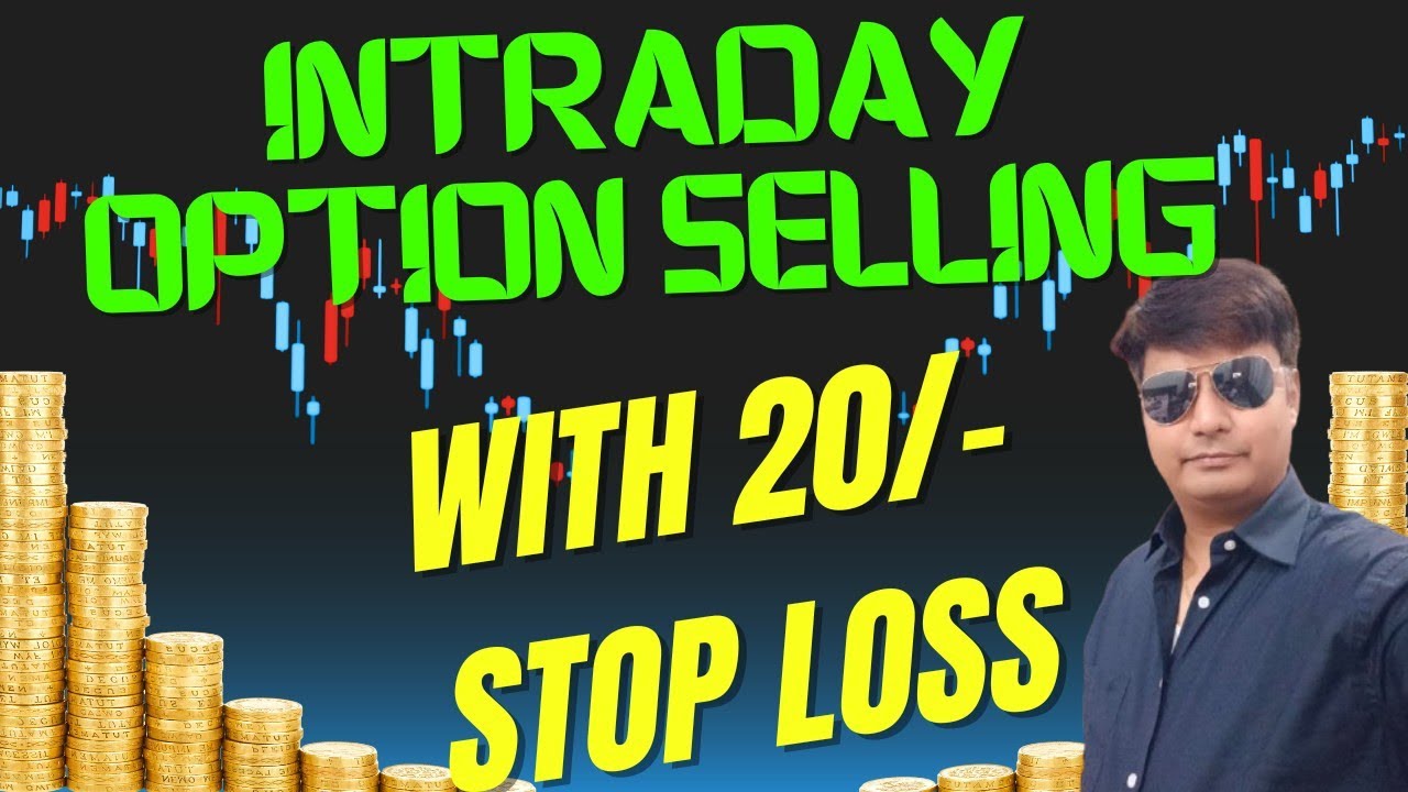 INTRADAY OPTION SELLING CONCEPT WITH  20 ₹STOPLOSS ONLY/ इनट्राडे ऑप्शन सेलिंग 20₹ के स्टॉपलॉस से 