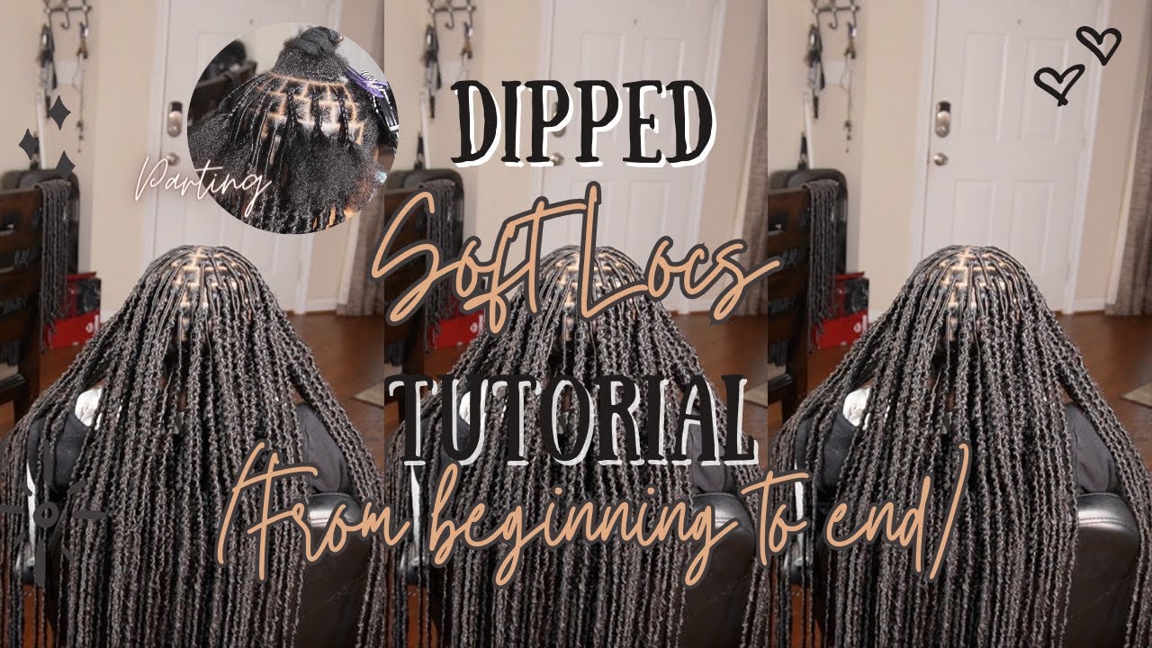 Soft Locs Tutorial |Dipped|Easy Tutorial and Detailed step by step||