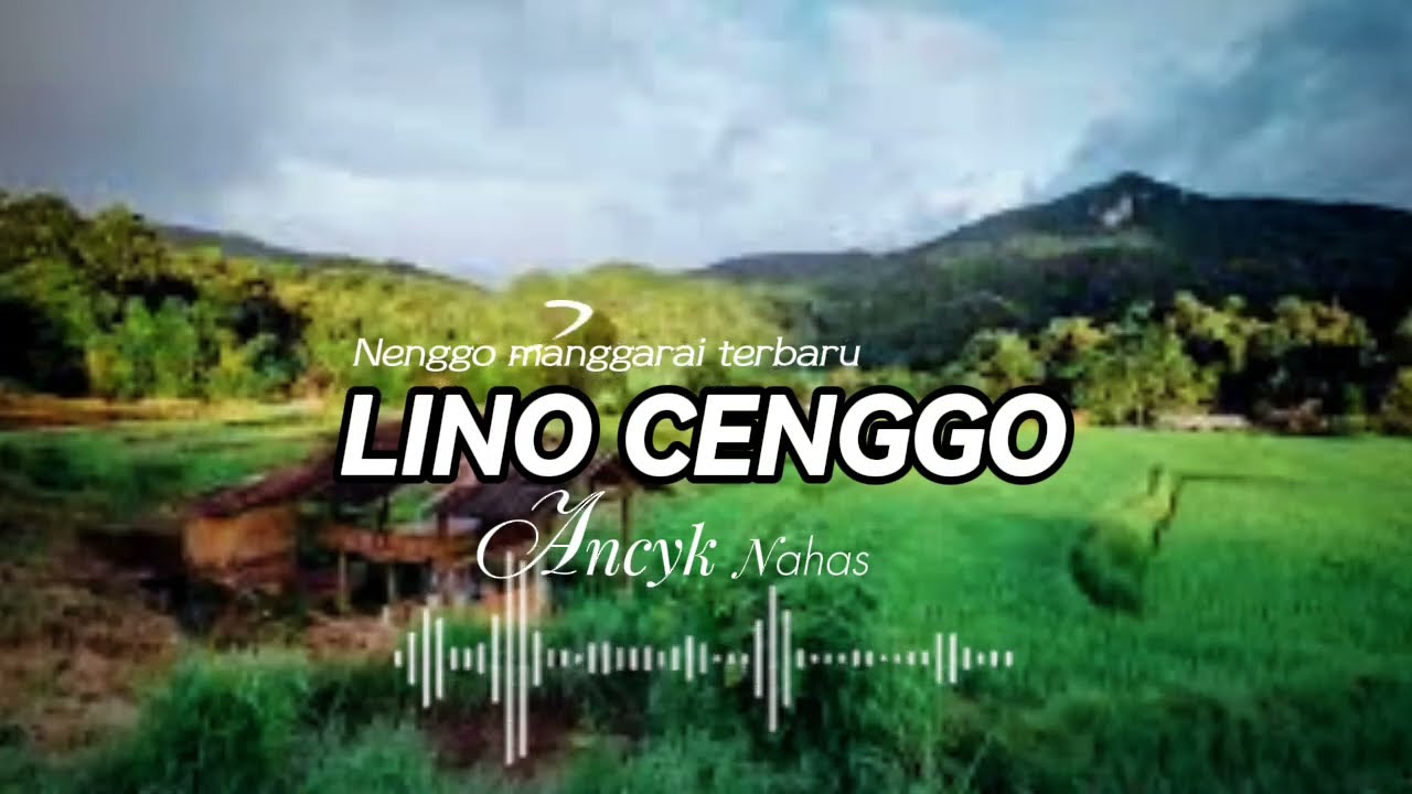 LINO CENGGO || Ancyk Nahas