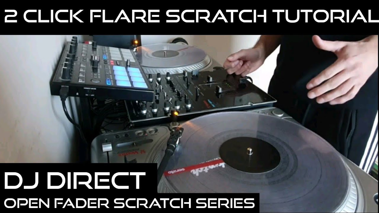 DJ Direct- Two Click Flare Scratch Tutorial (open fader scratch series)
