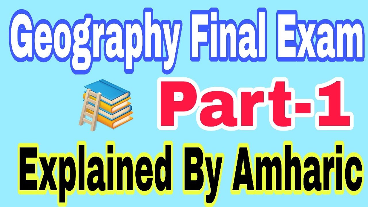 🔴Geograph Final Exam For Freshman Best Explained By Amharic Part 1