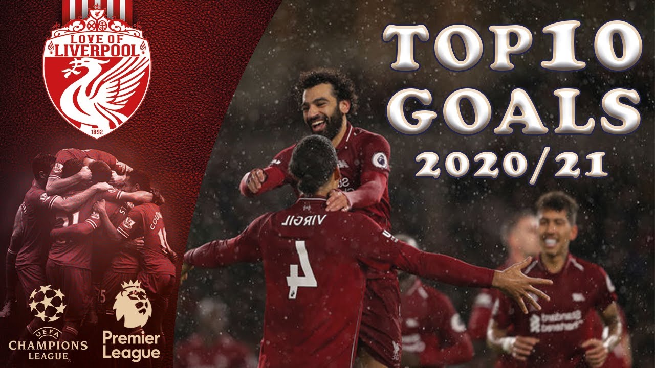 Liverpool FC Top10 greatest Goals 2020/21 season
