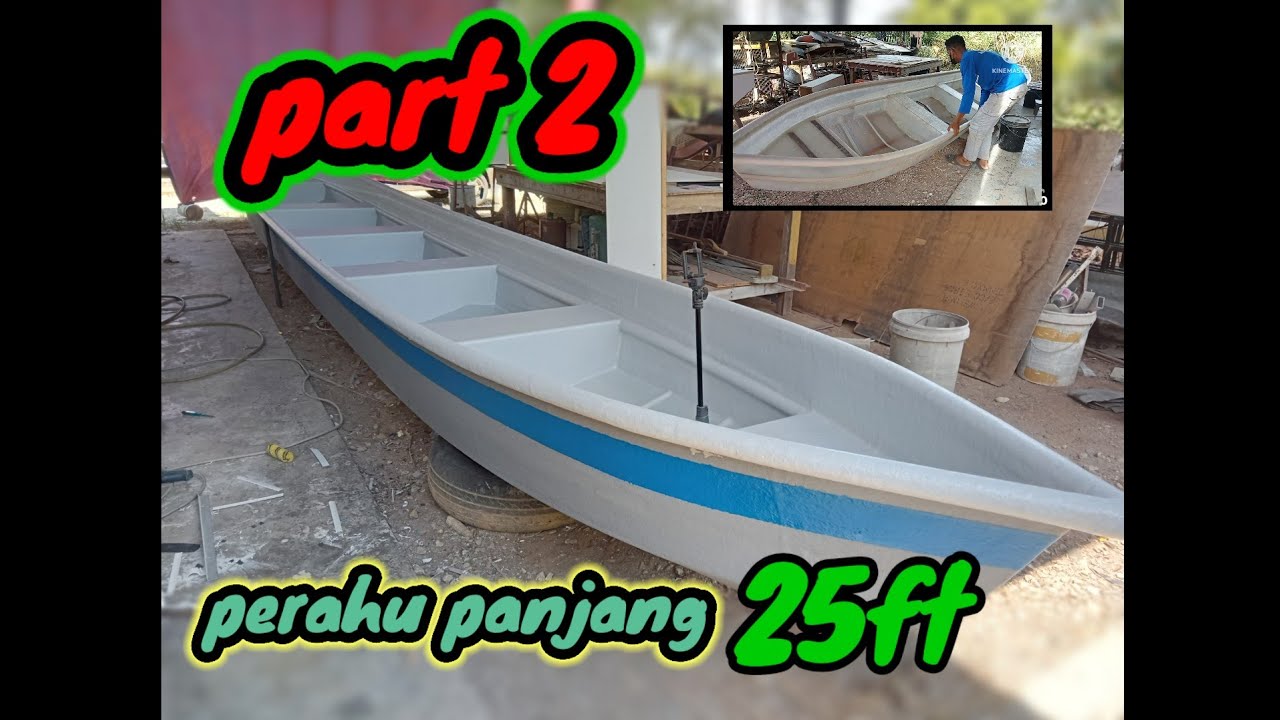 Proses membuat perahu panjang daripada fiberglass (#part2)