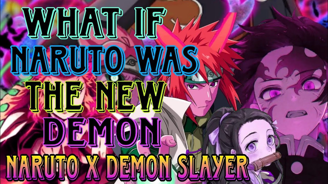 WHAT IF ? // NARUTO WAS BECOME THE NEW DEMON // NARUTO X DEMON SLAYER