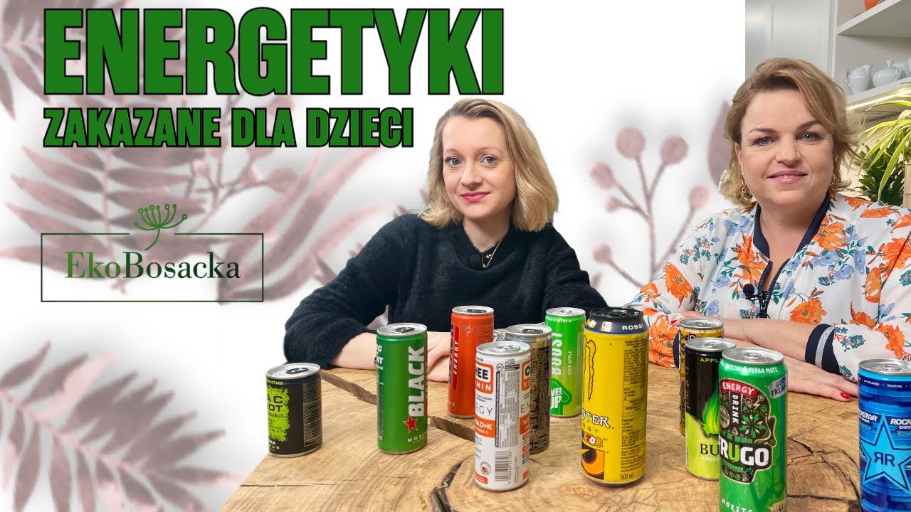 Energetyki zakazane dla dzieci | Ekobosacka, odc.235