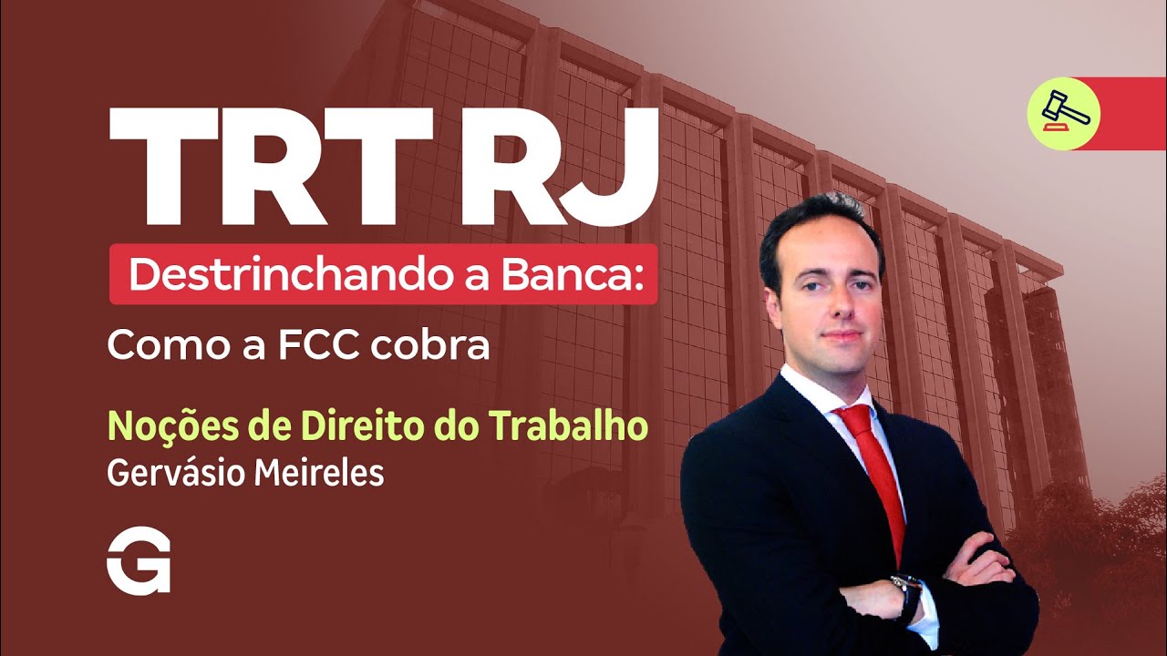 Concurso TRT 1 RJ | Destrinchando a Banca: Como a FCC cobra Noções de Direito do Trabalho