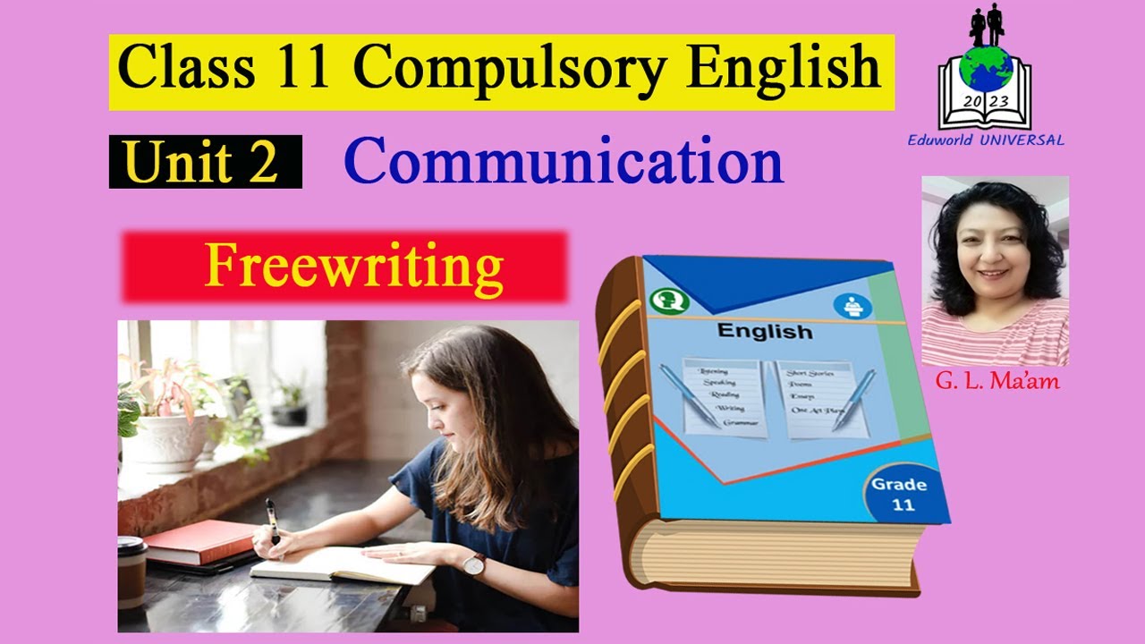 Freewriting (Class 11 Compulsory English)  Unit 2 - Communication