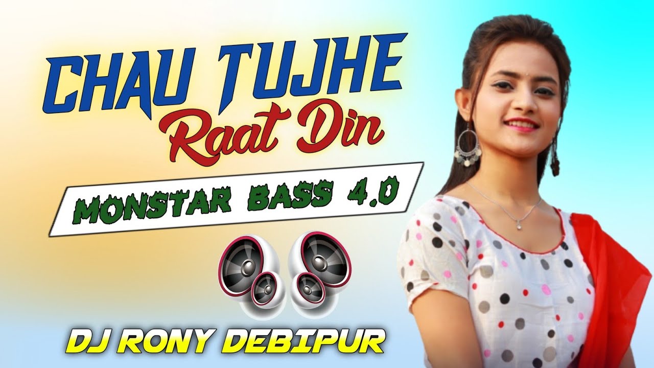 Chahun Tujhe Raat Din Dj Song || Monstar Bass 4.0 || Dj Rony_Debipur