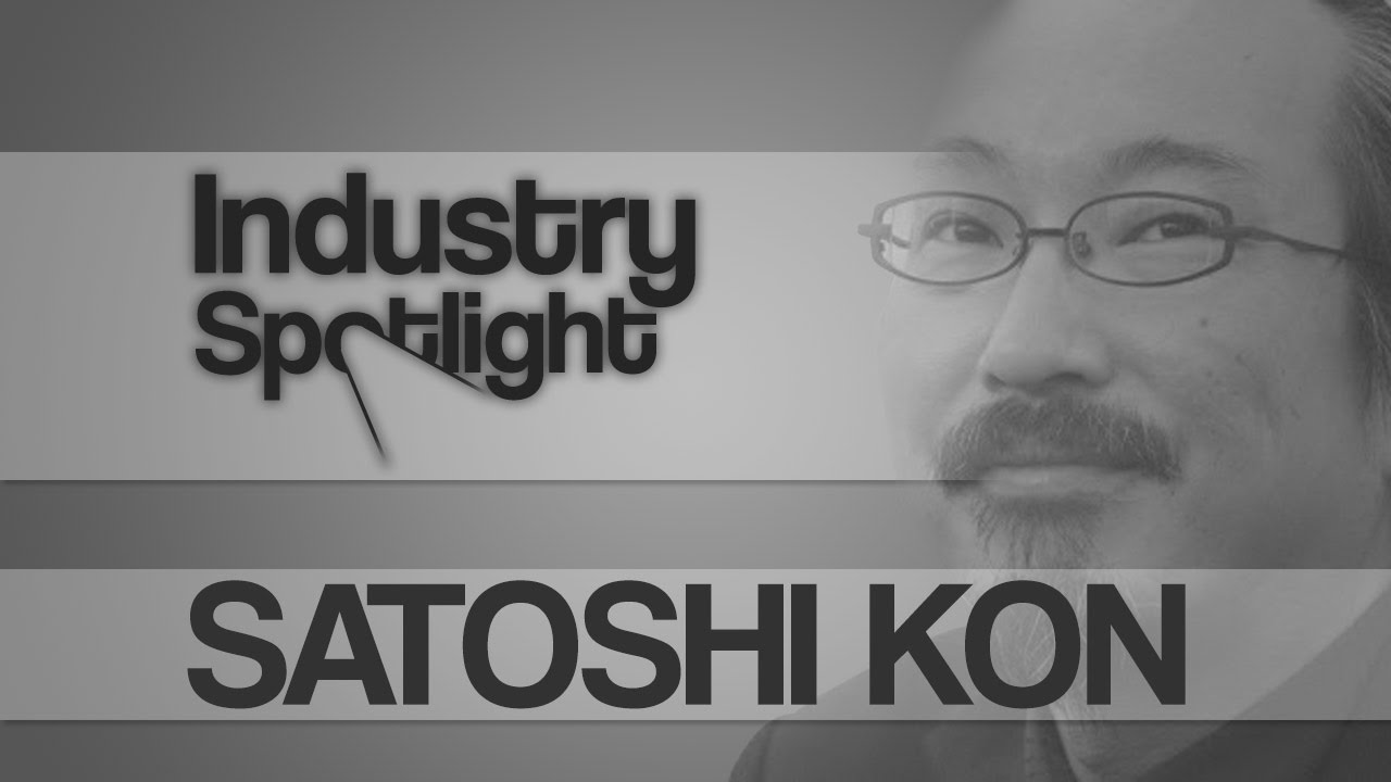 Anime - Industry Spotlight: Satoshi Kon