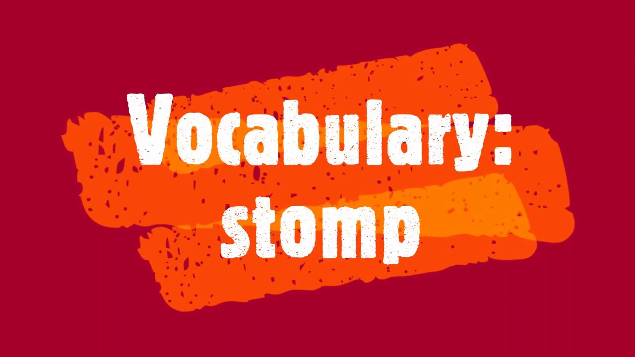 Vocabulary word  map: STOMP