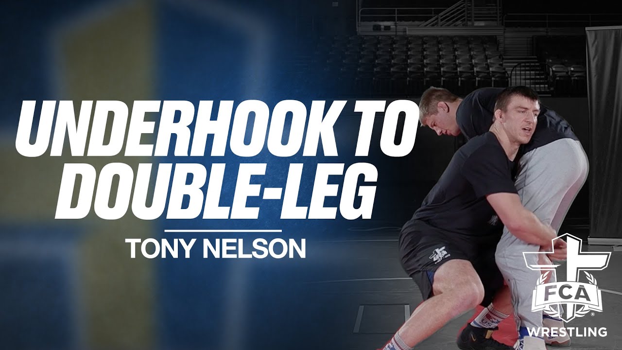 UNDERHOOK TO DOUBLE-LEG - TONY NELSON | FCA Wrestling TECHNIQUE