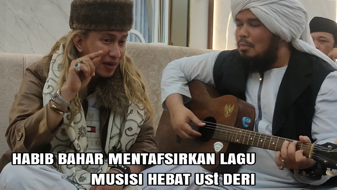 HABIB BAHAR Mentafsirkan Lagu Ust Deri Musisi POP