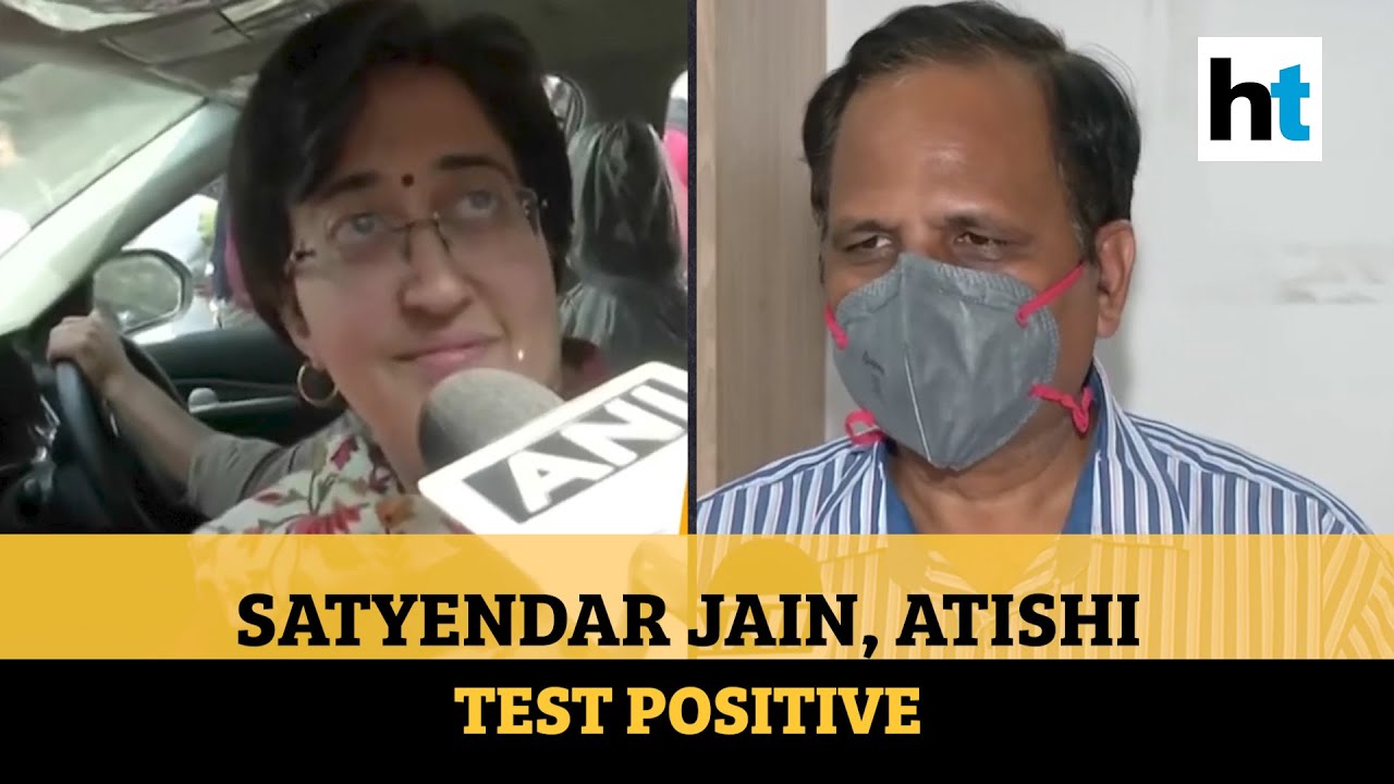 Covid-19: Delhi Health Minister Satyendar Jain, AAP MLA Atishi test positive