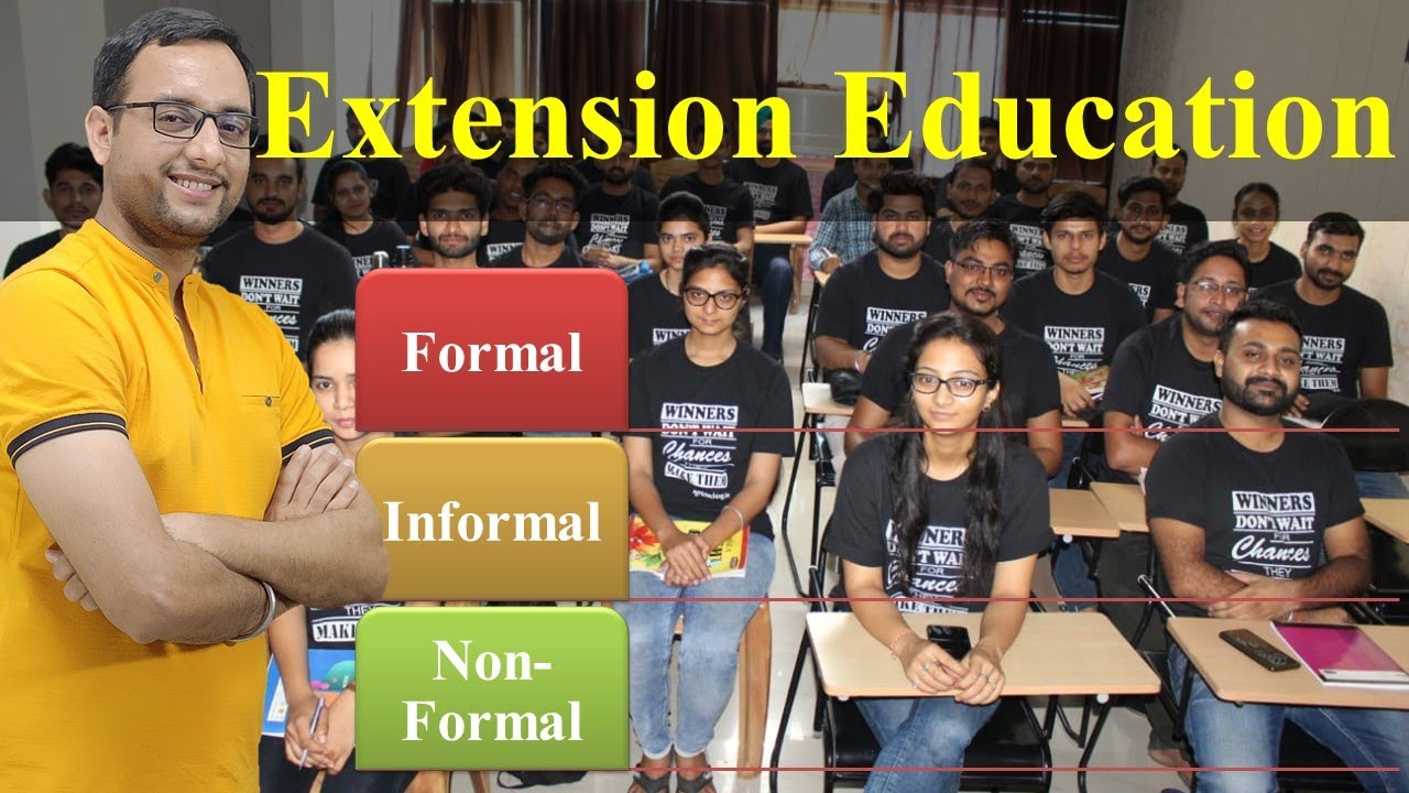 Extension Education (Formal, Informal and Non formal Education)