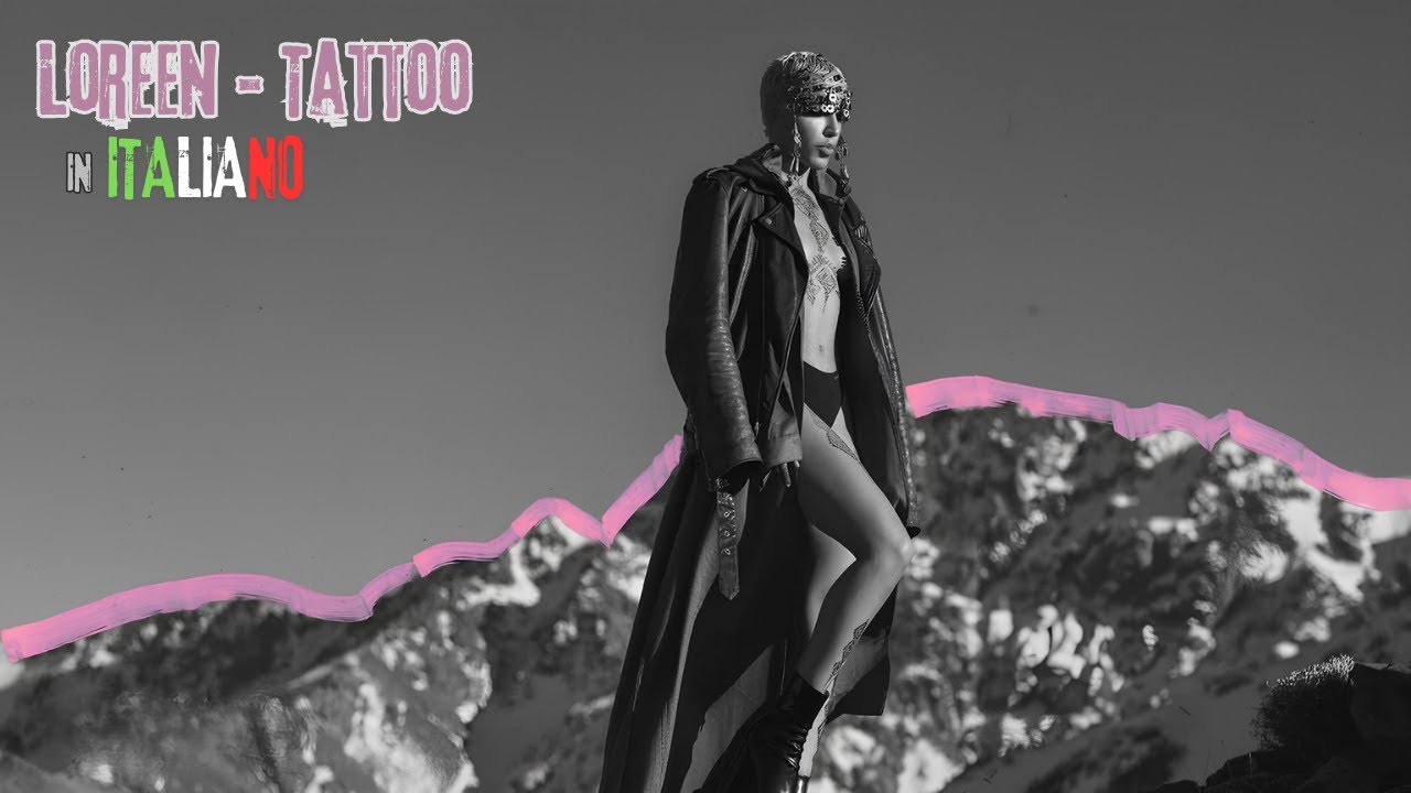 Tattoo IN ITALIANO | Loreen 🇮🇹