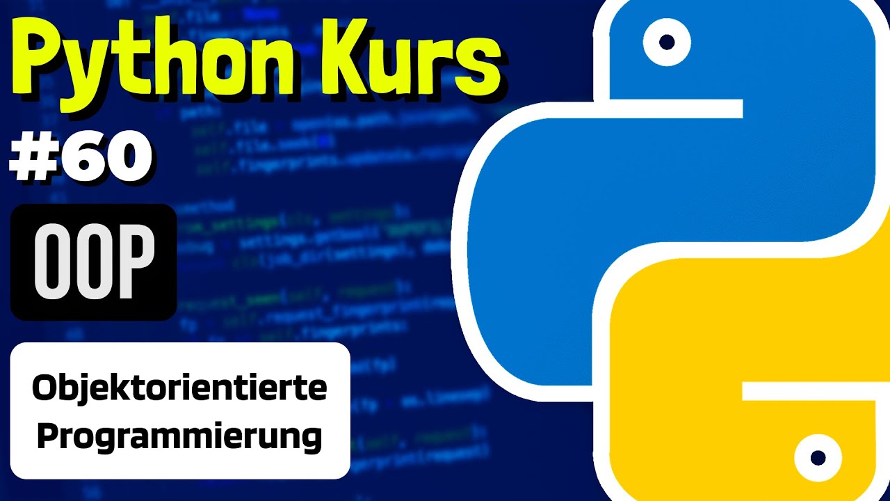 Einf&uuml;hrung in objektorientierte Programmierung (OOP) - 060 - Python Kurs (Deutsch)