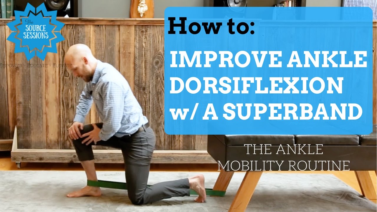 IMPROVE ANKLE Dorsiflexion with SuperBand! by The Source Chiropractic