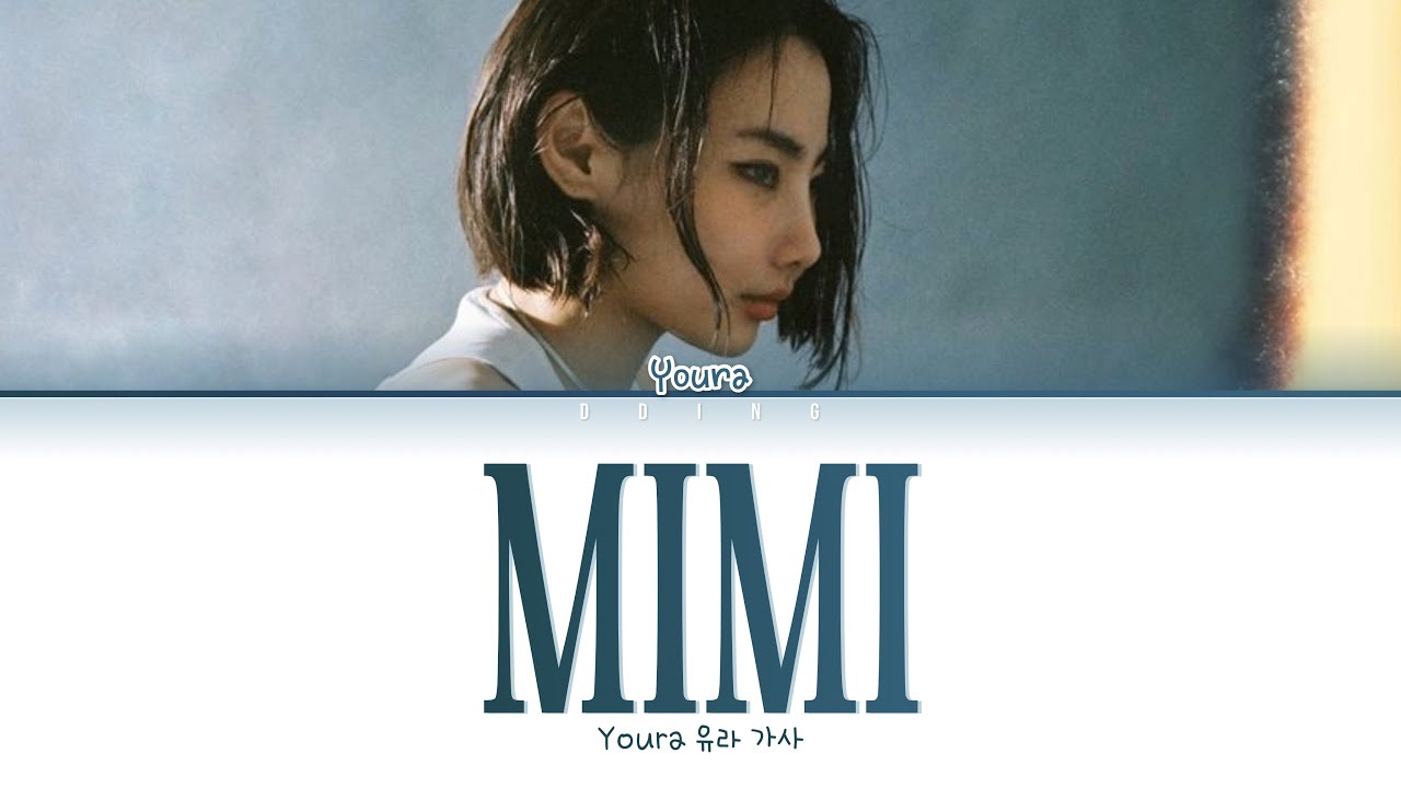 Youra 유라 - MIMI 미미 가사 Color Coded Lyrics Han/Rom/Eng