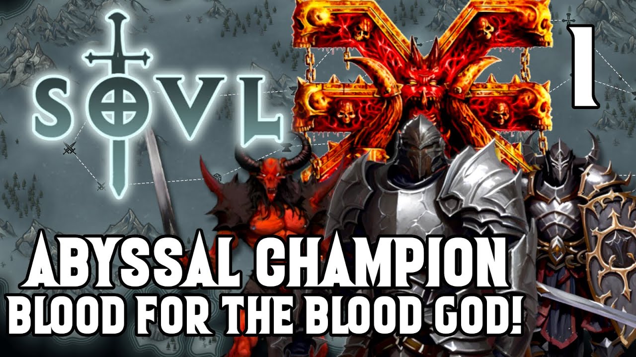 The Khorne Ball! - Abyssal Champion #1 SOVL - Difficulty 7 - Blood for the Blood God!