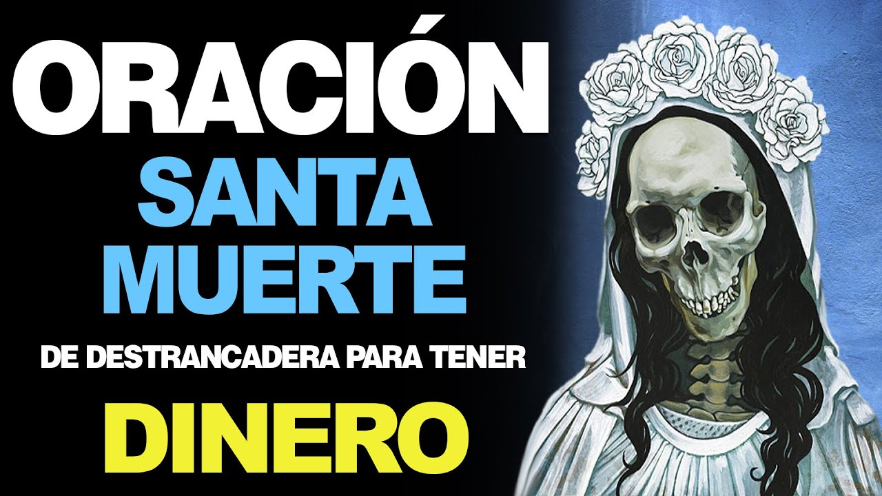 🙏 Oración de la Santa Muerte de Destrancadera PARA TENER DINERO 💵