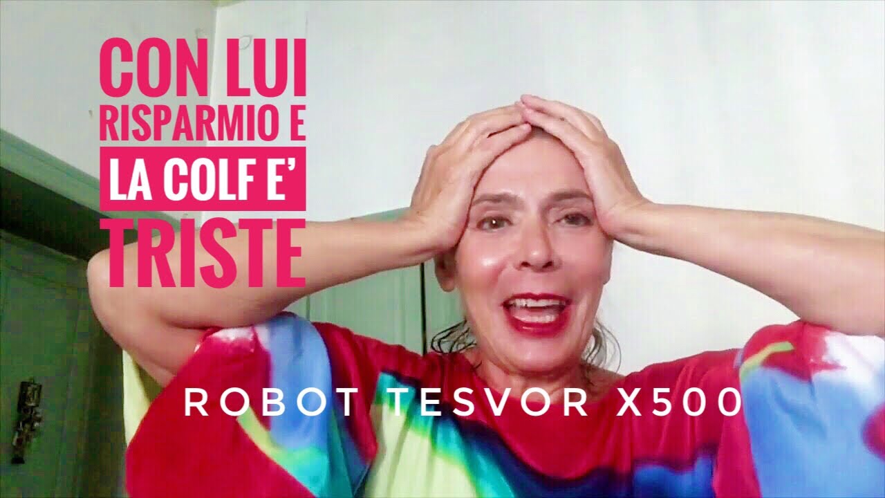 CON LUI RISPARMIO e la Colf e' triste! Tesvor X500
